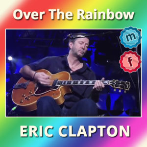 over-the-rainbow-clapton